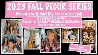 I Share This Weekends Tea Party Birthday Celebration amp We Decorate My Grandmas Hutch for Fall [upl. by Acinom]