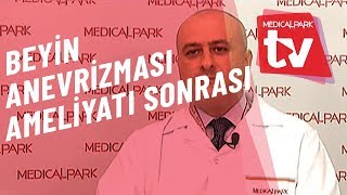 Beyin Anevrizma Ameliyatı Sonrasında Dikkat Edilecekler Medical Park TV [upl. by Anaehr]