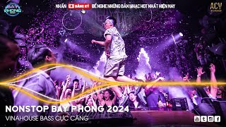 NONSTOP 2024 BAY PHÒNG BASS CỰC MẠNH ✈️ NHẠC SÀN VINAHOUSE DJ MIXTAPE 2024 ✈️ NHẠC REMIX CỰC MẠNH [upl. by Annatsirhc]