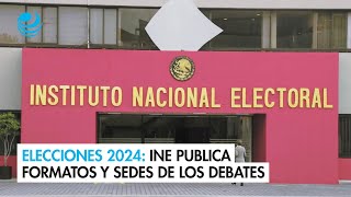 Elecciones 2024 INE publica formatos y sedes de los debates entre candidatos presidenciales [upl. by Trill]