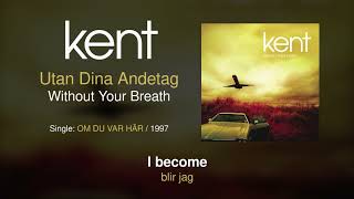 Kent  Utan Dina Andetag Swedish amp English Lyrics [upl. by Richman759]