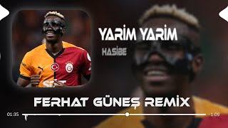 Yarim Yarim Osimhen  Hasibe  Ferhat Güneş Remix [upl. by Pardoes]