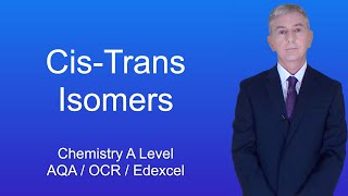 A Level Chemistry Revision quotCisTrans Isomersquot [upl. by Garry]