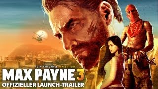 Max Payne 3  Offizieller LaunchTrailer [upl. by Jaworski444]