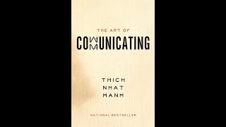 The Art of Communicating by Thich Nhat Hanh Full Audiobook [upl. by Walburga]