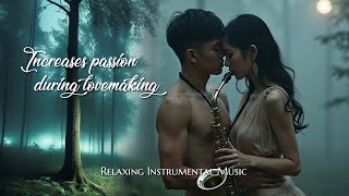 Relaxing Instrumental Music  Increases Passion During Lovemaking [upl. by Dacia127]