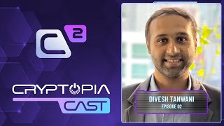 Cryptopia Cast  Episode 2 Divesh Tanwani [upl. by Atiruam]