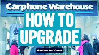 How to upgrade your phone at Carphone Warehouse [upl. by Adnohs849]