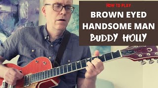 How to play ALL the guitar parts to Brown Eyed Handsome Man  Chuck Berry  Buddy Holly [upl. by Rusert408]