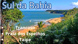 Conheça o sul da Bahia através das praias de Trancoso Espelho e Taípe [upl. by Mencher]