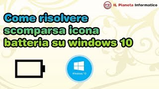 Come risolvere scomparsa icona batteria su windows 10 [upl. by Suirtimed]