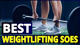 Best Weightlifting Shoes for Power and Performance [upl. by Nataniel486]