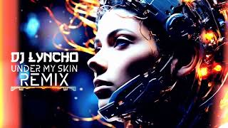 UNDER MY SKIN  GENIX DJ LYNCHO REMIX [upl. by Brick]