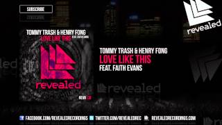 Tommy Trash amp Henry Fong feat Faith Evans  Love Like This OUT NOW [upl. by Melody]