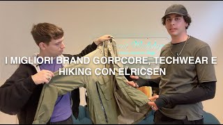 i migliori brand GORPCORE TECHWEAR e HIKING con Elricsen [upl. by Nivrem787]