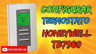 CONFIGURAR O TERMOSTATO HONEYWELL TB7980 [upl. by Artenal]