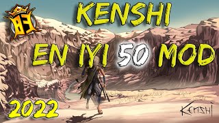 KENSHI EN ÖNEMLİ 50 MOD  2023 GÜNCEL  Kenshi Türkçe [upl. by Ardnekahs141]