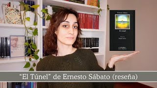 El Túnel de Ernesto Sábato razón e intuición  Reseña y análisis [upl. by Camey]