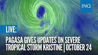 LIVE Pagasa gives updates on Severe Tropical Storm Kristine  October 24 [upl. by Hasen]