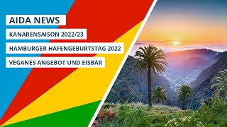 AIDA News Update zur Kanarensaison 202223 Hafengeburtstag 2022 und unser veganes Angebot wächst [upl. by Fugere]