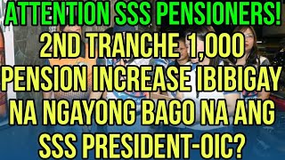 ✅ALERT SSS PENSIONERS 2ND TRANCHE 1K PENSION INCREASE IBIBIGAY NG BAGONG SSS OICPRESIDENT [upl. by Enyawal]