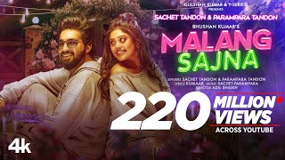 Malang Sajna Video Sachet Tandon Parampara Tandon  Adil Shaikh Kumaar  Bhushan Kumar [upl. by Johns]