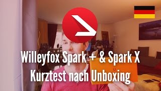 Willeyfox Spark  amp Spark X Kurztest nach Unboxing [upl. by Nawtna809]