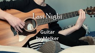 Last Night Guitar by Melker [upl. by Valerian]