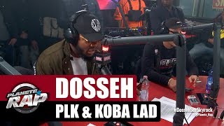 Dosseh  Session Freestyle avec PLK amp Koba LaD PlanèteRap [upl. by Siulegroj]