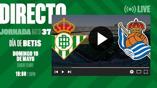 🚨 DIRECTO  Real Betis  Real Sociedad ⚽💚  VÍVELO CON NOSOTROS [upl. by Mirisola]