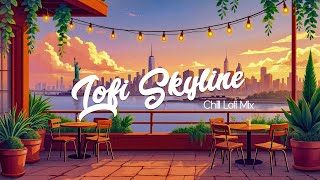 Skyline Lofi Playlist 🪴 𝐍𝐞𝐰 𝐘𝐨𝐫𝐤 Café Rooftop Viewscape ☕️ 𝐂𝐡𝐢𝐥𝐥 𝐋𝐨𝐟𝐢 Beats to RelaxStudy [upl. by Aliekat821]