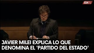 Javier Milei EXPLICA lo que DENOMINA el PARTIDO del ESTADO [upl. by Allister988]