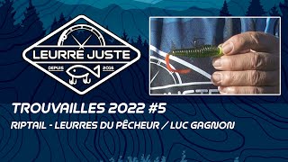 TROUVAILLES 2022  Capsule 5  RIPtail  Leurres du pêcheur  Luc Gagnon [upl. by Fuller]