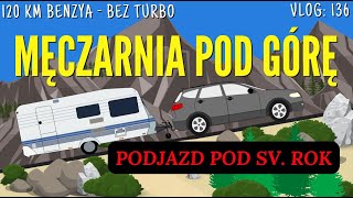 Chorwacja MĘCZARNIA pod Górę Jak sobie radzi AUTO bez TURBO Benzyna z PRZYCZEPĄ KEMPINGOWĄ 136 [upl. by Elayne]