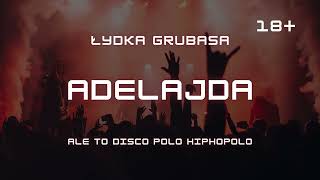 Adelajda 18  Łydka Grubasa ale to disco polo hiphopolo [upl. by Aymik]