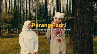 Perang Padri Sumatra Barat 18031838 [upl. by Adaval]