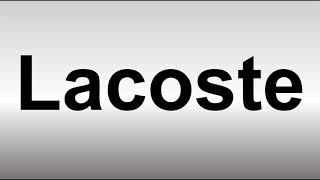 How to Pronounce Lacoste [upl. by Irtimed]