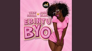 Ebintu Byo feat John Blaq [upl. by Craner]