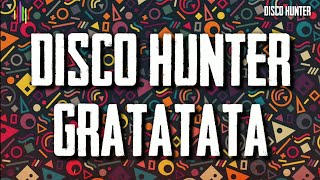 DISCO HUNTER  GRATATA BREAKLATIN [upl. by Yelsehc498]