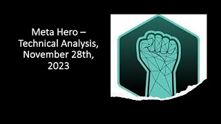 MetaHero  Technical Analysis November 27th 2023 [upl. by Janela]