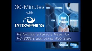 Performing Factory Resets for PC8000’s and How to Use Web Start – Webinar [upl. by Ykcaj]