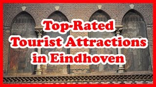 5 TopRated Tourist Attractions in Eindhoven  Netherlands Travel Guide [upl. by Jehiel]