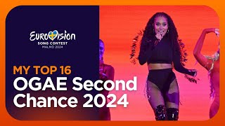 My Top 16  OGAE Second Chance 2024 [upl. by Yddor224]