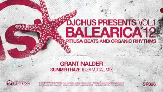 Grant Nalder  Summer Haze Ibiza Vocal Mix [upl. by Ardnwahs221]