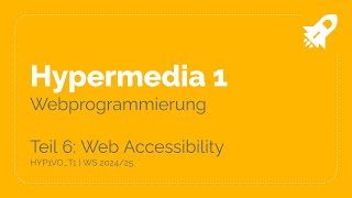 WS2425  HYP1VO Hypermedia 1  Teil 16 Web Accessibility [upl. by Saxe]