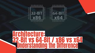 Architecture 32Bit vs 64Bit  x86 vs x64  Understanding the Difference [upl. by Enailil]