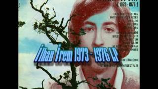 İlhan İrem  1973 1976 LP [upl. by Hessney]