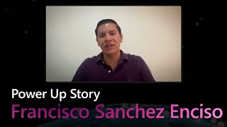 Power Up Story  Francisco [upl. by Vipul]