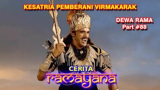 Kesatria Pemberani Virmakarak  Dewa Rama Part 88 [upl. by Judus]