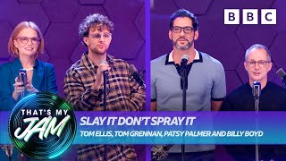 Slay It Don’t Spray It with Tom Ellis Tom Grennan Patsy Palmer and Billy Boyd 💦 That’s My Jam [upl. by Diamante]